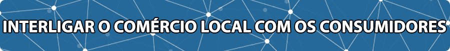 Interligamos o Comércio Local com os Consumidores.