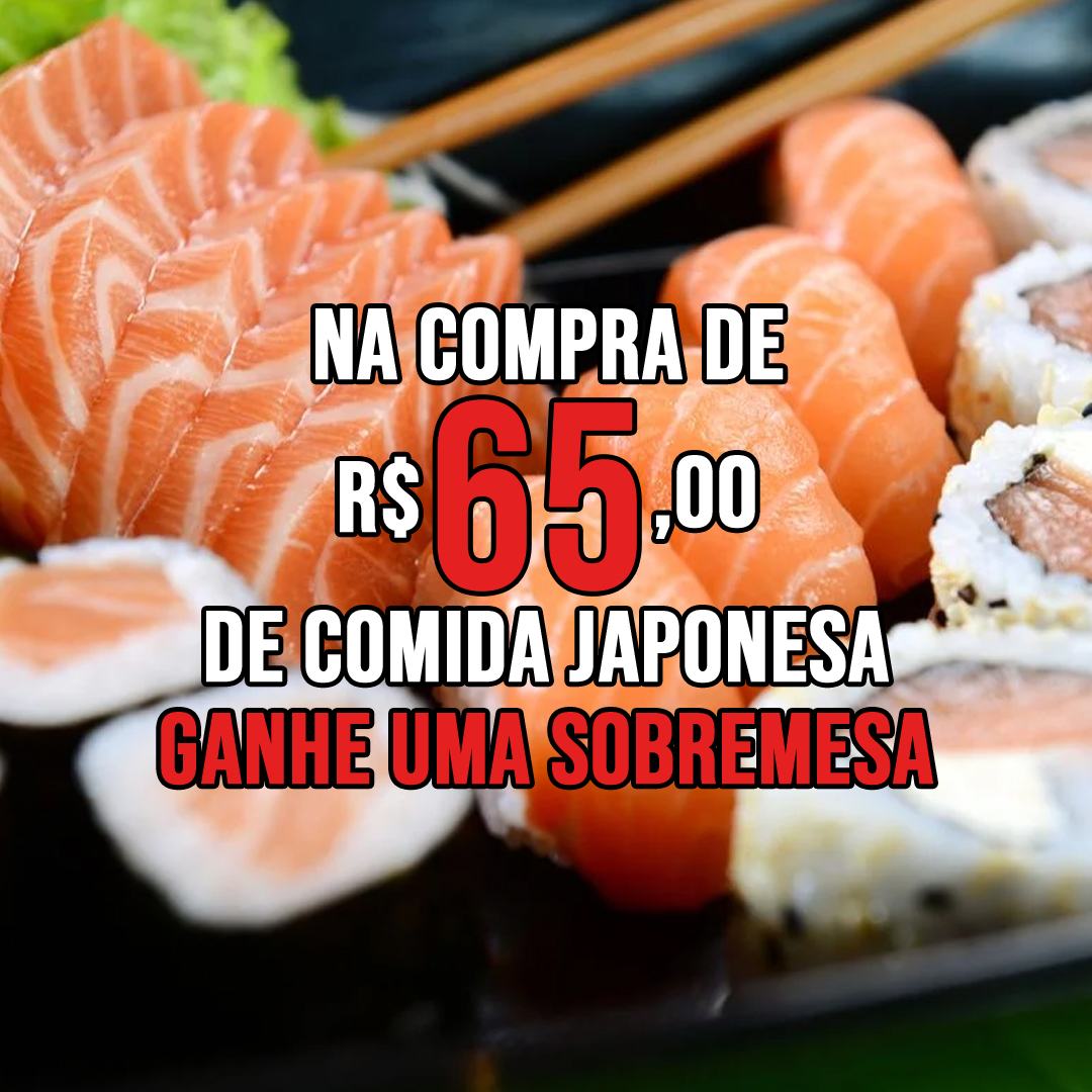 Na compra de R$ 65 de comida Japonesa