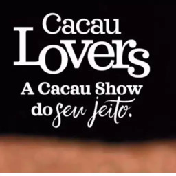 Cacau Lovers A Cacau Show do Seu Jeito