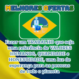 Fazer um TRABALHO que seja  uma referência de VALORES  HUMANOS, QUALIDADE e  HONESTIDADE, uma luz de  esperança para as pessoas  de todo o planeta